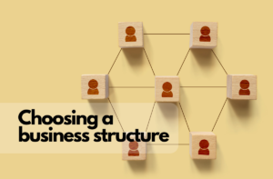 Starting a business? You’ll need to choose a business structure…